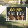 Inclusion Is The Future Yard Sign -Costume Party Decor Store 928660
